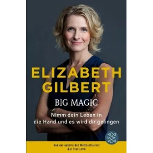 Big Magic | Elizabeth Gilbert, Britt Somann-Jung (ISBN: 9783596034932)