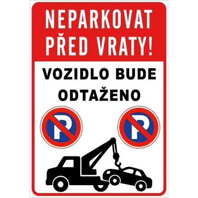 Cedule Neparkovat – před vraty s upozorněním na odtah (na výšku) - A3 - 30x42 cm / Plast tl. 5 mm cn30