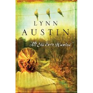 All She Ever Wanted | Lynn Austin (ISBN: 9780764228896)