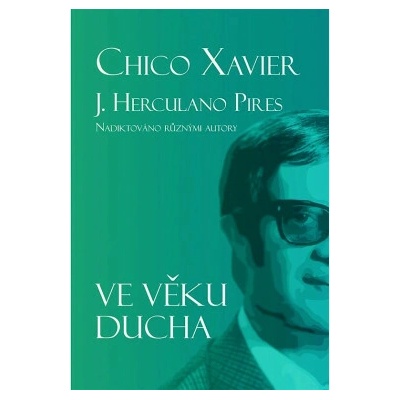 Ve věku ducha - Chico Xavier