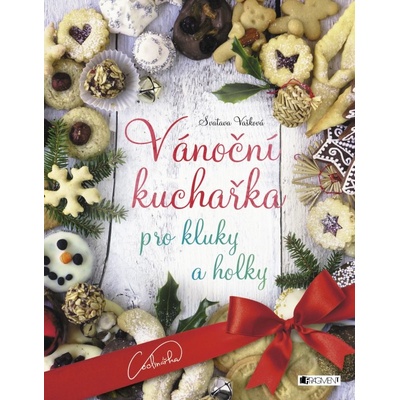 Vánoční kuchařka pro kluky a holky Svatava Vašková CZ