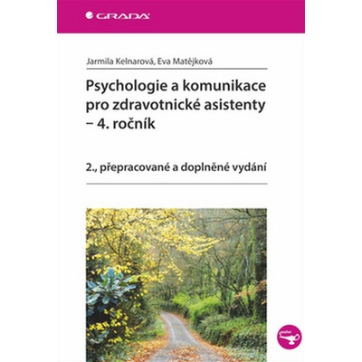 Psychologie a komunikace pro zdravotnic. - Jarmila Kelnarová; Eva Matějková