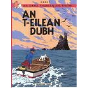 Na Sgeulachdan-Siubhail Aig Tintin: An T-Eilean Dubh | Hergé (ISBN: 9781906587376)