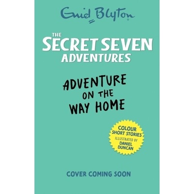 The Secret Seven Adventures: Adventure on the Way Home