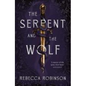 Serpent and the Wolf | Rebecca Robinson (ISBN: 9781398545984)
