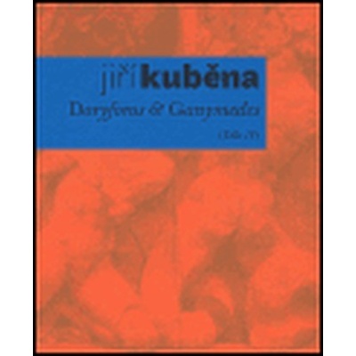 Doryforos & Ganymedes -- Dílo IV. Kuběna Jiří