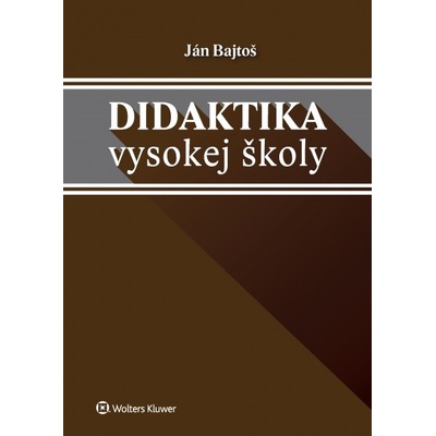 Didaktika vysokej školy - Ján Bajtoš