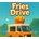 Fries Drive