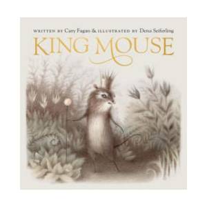 King Mouse | Cary Fagan, Dena Seiferling (ISBN: 9780735264045)