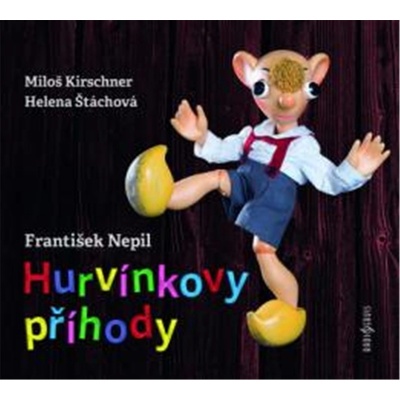 Hurvínkvy příhody – Kirschner Miloš, Štáchová Helena