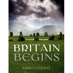 Britain Begins | Barry Cunliffe (2013)