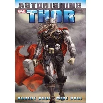 Astonishing Thor - Rob Rodi, Mike Choi