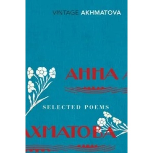 Selected Poems | Anna Akhmatova (2009)