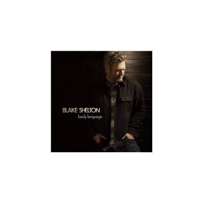BLAKE SHELTON - BODY LANGUAGE