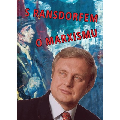 S Ransdorfem o marxismu