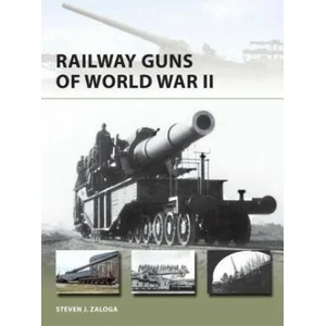 Railway Guns of World War II | Steven J. Zaloga (ISBN: 9781472810687)