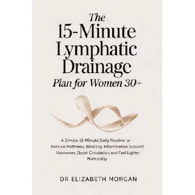 The 15-Minute Lymphatic Drainage Plan for Women 30+