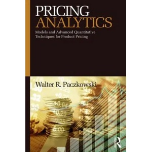 Pricing Analytics | Paczkowski, Walter R. (ISBN: 9781138623934)