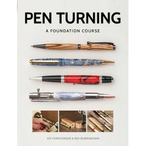 Pen Turning: A Foundation Course | Kip Christensen (ISBN: 9781784943684)