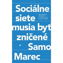 Sociálne siete musia byť zničené - Samo Marec