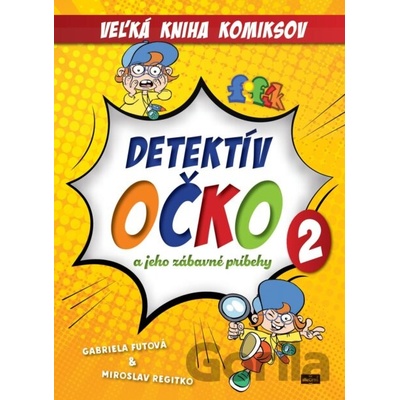 Detektív Očko a jeho zábavné príbehy 2 - Gabriela Futová, Miroslav Regitko ilustrácie