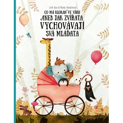 Co má klokan ve vaku aneb Jak zvířata vychovávají svá mláďata - Aneb jak zvířata vychovávají svá mláďata - Pavla Hanáčková