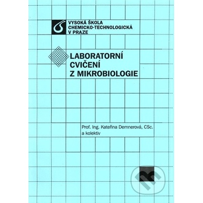 Laboratorní cvičení z mikrobiologie - Kateřina Demnerová a kol.