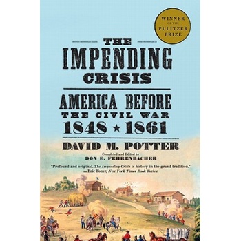 Impending Crisis, 1848-61 | David M Potter