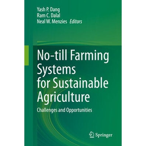No-till Farming Systems for Sustainable Agriculture | Yash Dang, Ram Dalal, Neal Menzies (ISBN: 9783030464080)