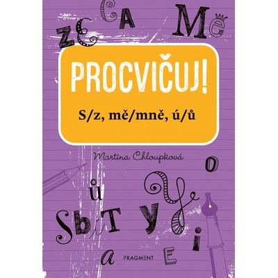 Procvičuj: S/z, mě/mně, ú/ů - Martina Chloupková