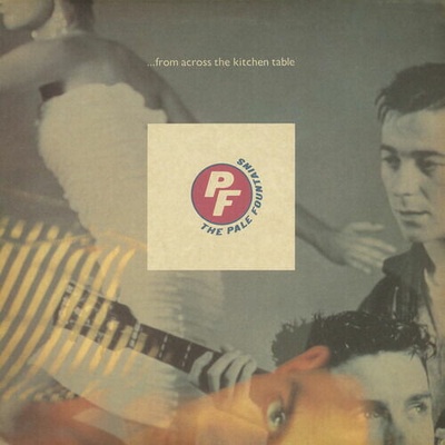 PALE FOUNTAINS - FROM ACROSS THE KITCHEN TABLE LP