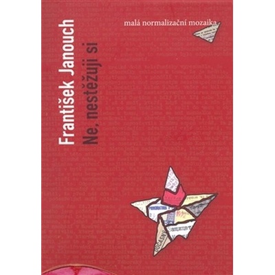 Ne, nestěžuju si - František Janouch