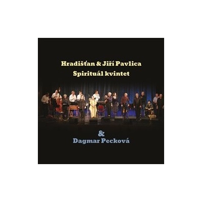 Hradišťan & Spirituál Kvintet & Dagmar Pecková - Hradišťan
