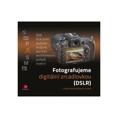 Fotografujeme digitální zrcadlovkou