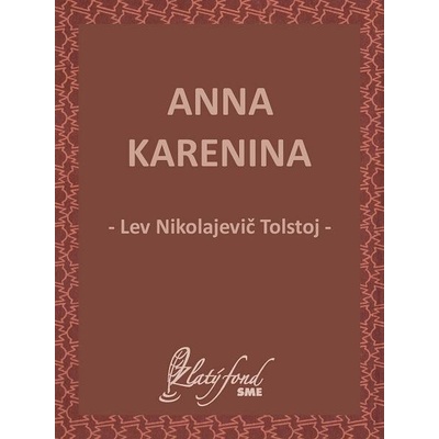 Anna Karenina - Lev Nikolajevič Tolstoj