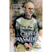 Človek Prasklina - František Pláteník