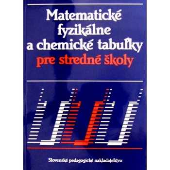 Matematické fyzikálne a chemické tabuľky pre SŠ Kolektív