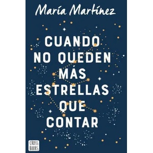 Cuando No Queden Más Estrellas Que Contar | MARTINEZ MARIA (ISBN: 9786070784491)