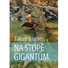 Na stopě gigantům - Jakub Vágner