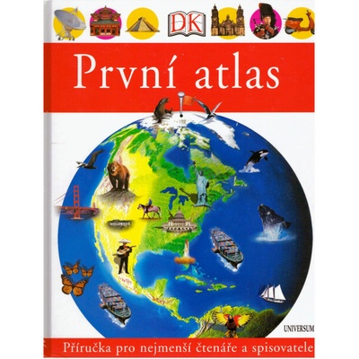 První atlas - Dětský obrázkový atlas zemí celého světa
