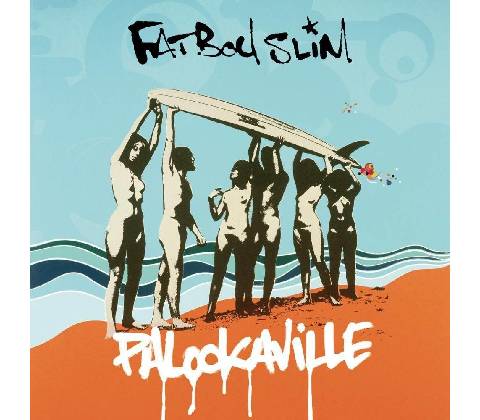 Fatboy Slim - Palookaville