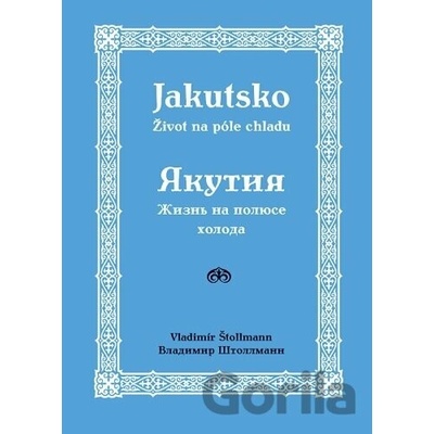 Jakutsko – život na póle chladu - Vladimír Štollmann