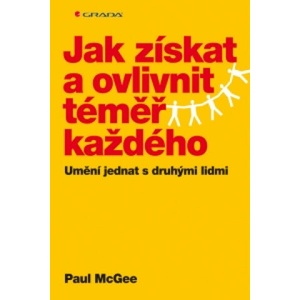 Jak získat a ovlivnit téměř každého | Paul Mcgee (2013)