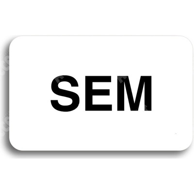 Tabulka SEM - TAM - typ 01 (80 x 50 mm) - bílá tabulka - černý tisk bez rámečku