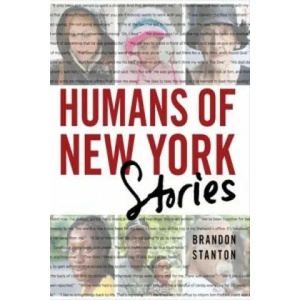Humans of New York: Stories | Brandon Stanton (ISBN: 9781447295556)