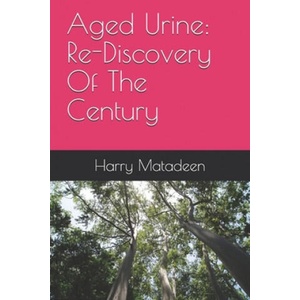Aged Urine: Re-Discovery Of The Century | Harry Matadeen (2020)