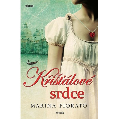 Křišťálové srdce - Marina Fiorato