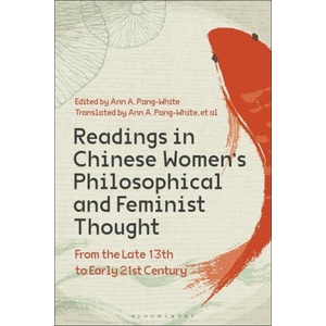 Readings in Chinese Women's Philosophical and Feminist Thought | Ann A. Pang-White (ISBN: 9781350046122)