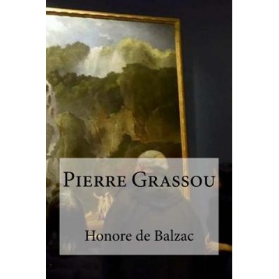 Pierre Grassou | Edibooks, Honore De Balzac