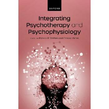 Integrating Psychotherapy and Psychophysiology Theory, Assessment, and Practice